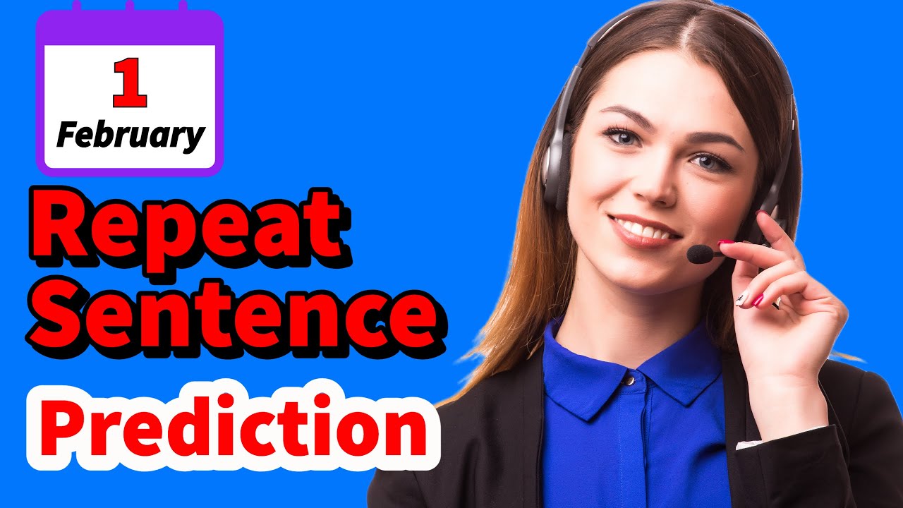 PTE Repeat Sentence 2023 (Prediction) | 1 February | 36-70