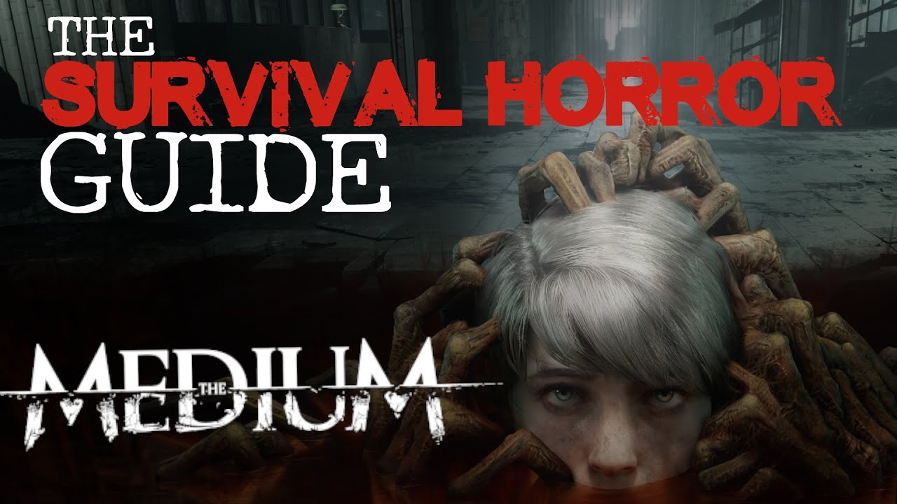 Story Comes First | The Medium | The Survival Horror Guide