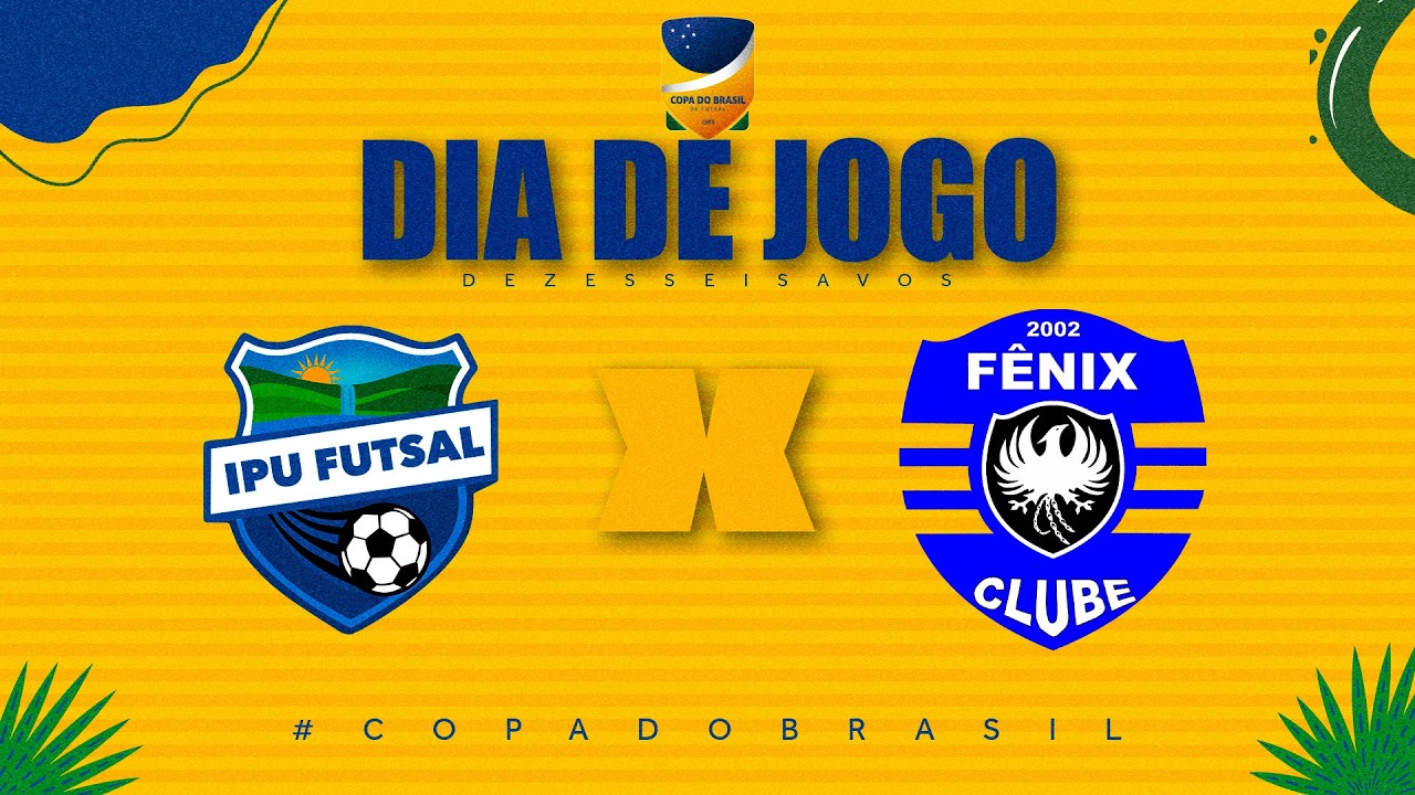 Copa do Brasil de Futsal | Ipu Futsal x F&ecirc;nix Futsal | 16Avos Volta | Ao Vivo