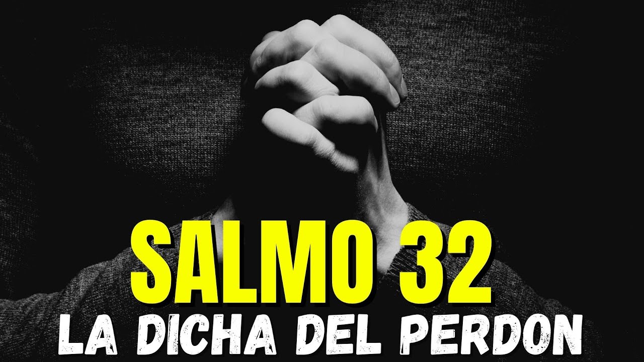 Salmo 32 para sanar y restaurar el alma rota