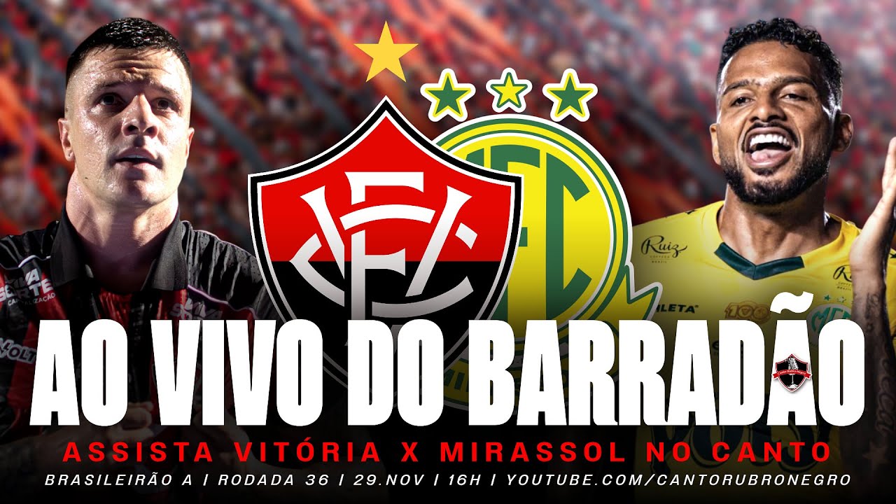 🚨VIT&Oacute;RIA X MIRASSOL AO VIVO I CAMPEONATO BRASILEIRO S&Eacute;RIE A 2025 (DIRETO DO BARRAD&Atilde;O)