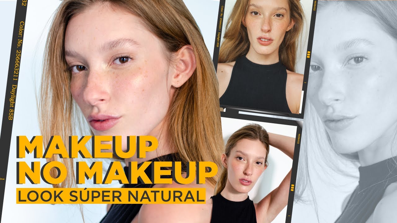 Cómo hacer un look Makeup No Makeup | MAQUILLAJE DE CASTING