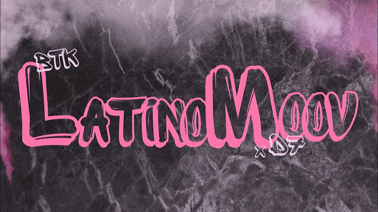 Btk - LatinoMoov x D7