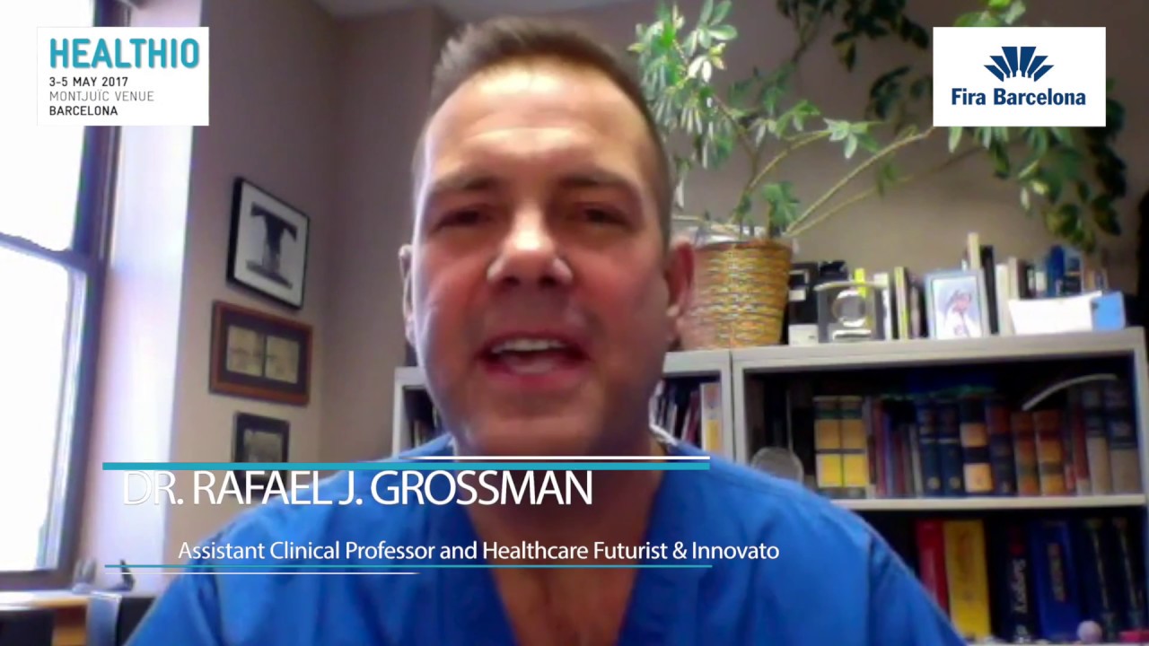 Dr. Rafael J. Grossman | Assistant Clinical Professor and Healthcare Futurist | HEALTHIO 2017 ENG