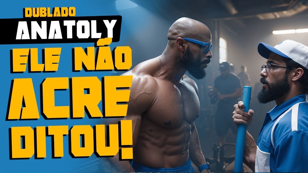 ELE ACHOU QUE EU IA ME MACHUCAR  Anatoly Dublado BR