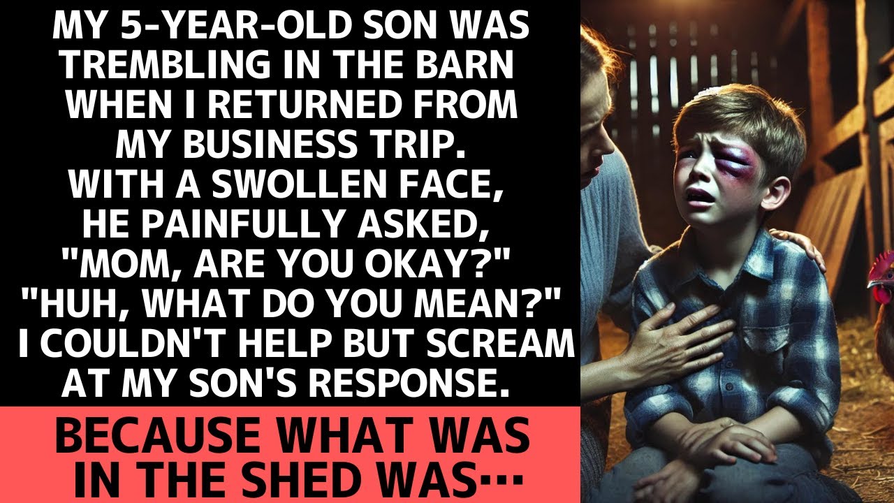 My son was trembling alone in the barn. 