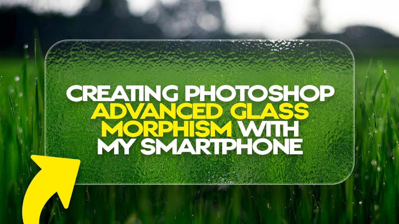 How You can Create the Photoshop Advanced Glass Morphism with your Smartphone