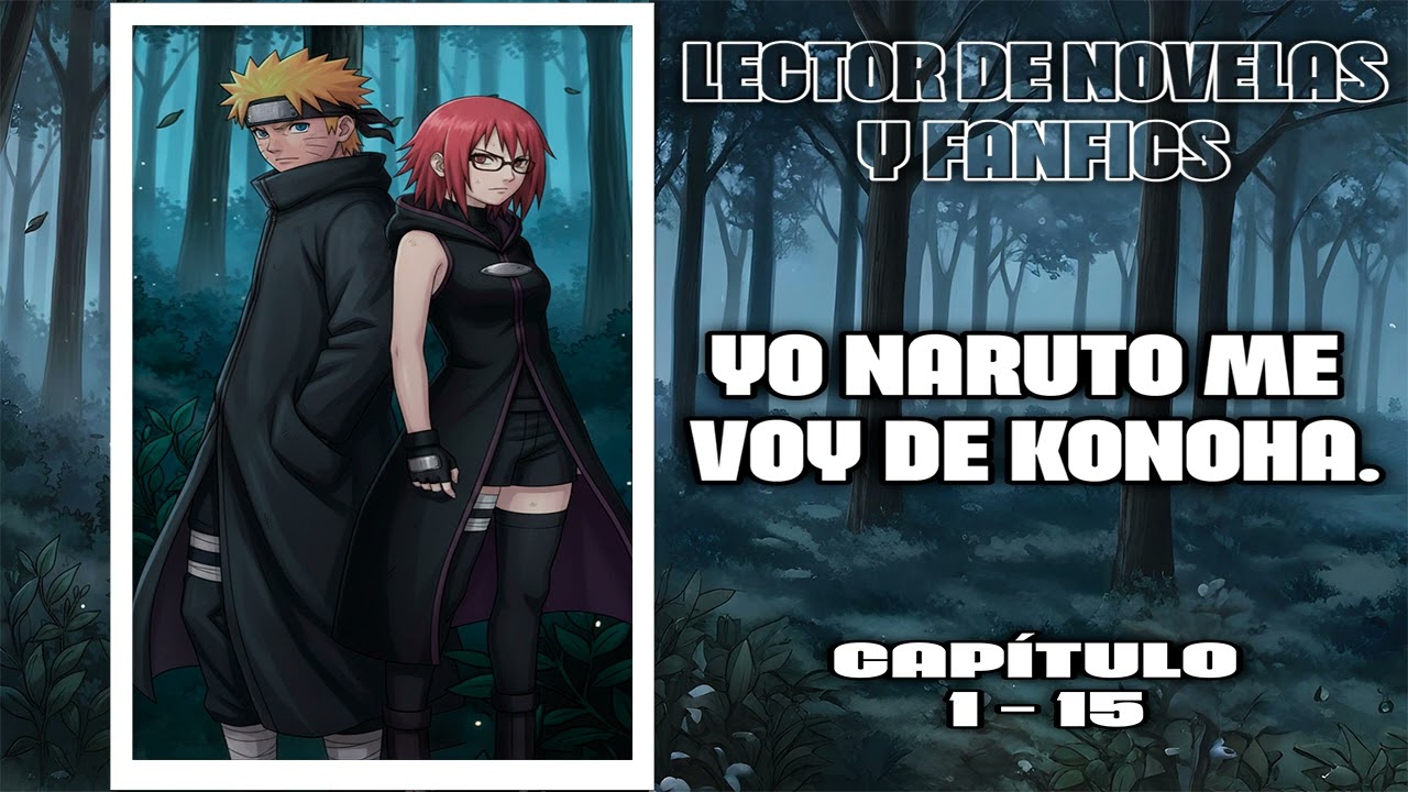 Yo Naruto, me voy de Konoha Capítulo 1-15