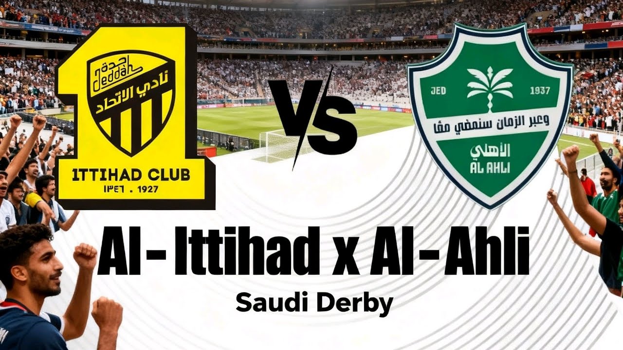 🔥 O DERBY QUE TODO MUNDO ESPERA! AL-ITTIHAD X AL-AHLI - SAUDI PRO LEAGUE 🔥