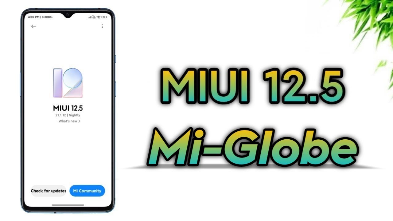 MIUI 12.5 - Mi Globe MIUI 12.5 ROM | Create your own MIUI 12.5 Update for your Device 🔥🔥