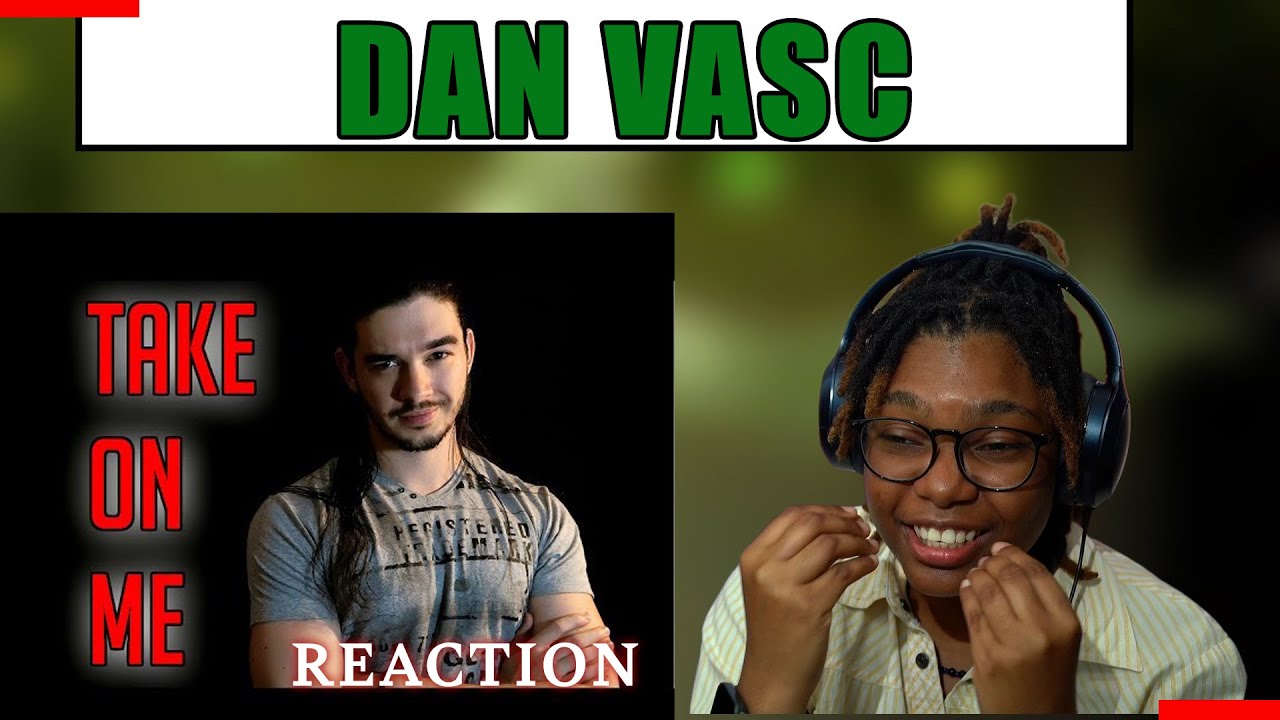 DAN VASC- TAKE ON ME: First Time Reaction (I love this song)
