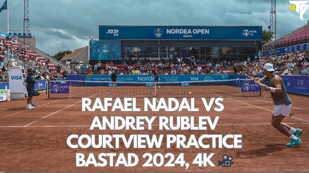 Rafael Nadal & Andrey Rublev Courtview Practice, Bastad 2024 - 4K