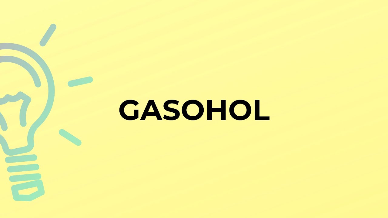 What is the meaning of the word GASOHOL?