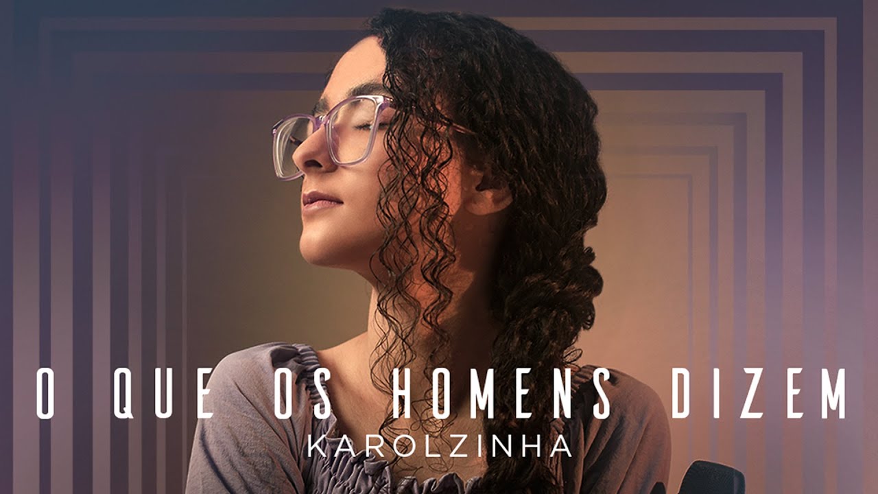Karolzinha - O Que Os Homens Dizem #MKNetwork