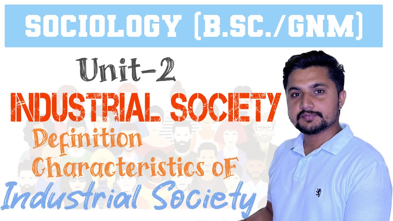 What is Industrial Society | Definition & Characteristics of Industrial Society | Study with Saharan