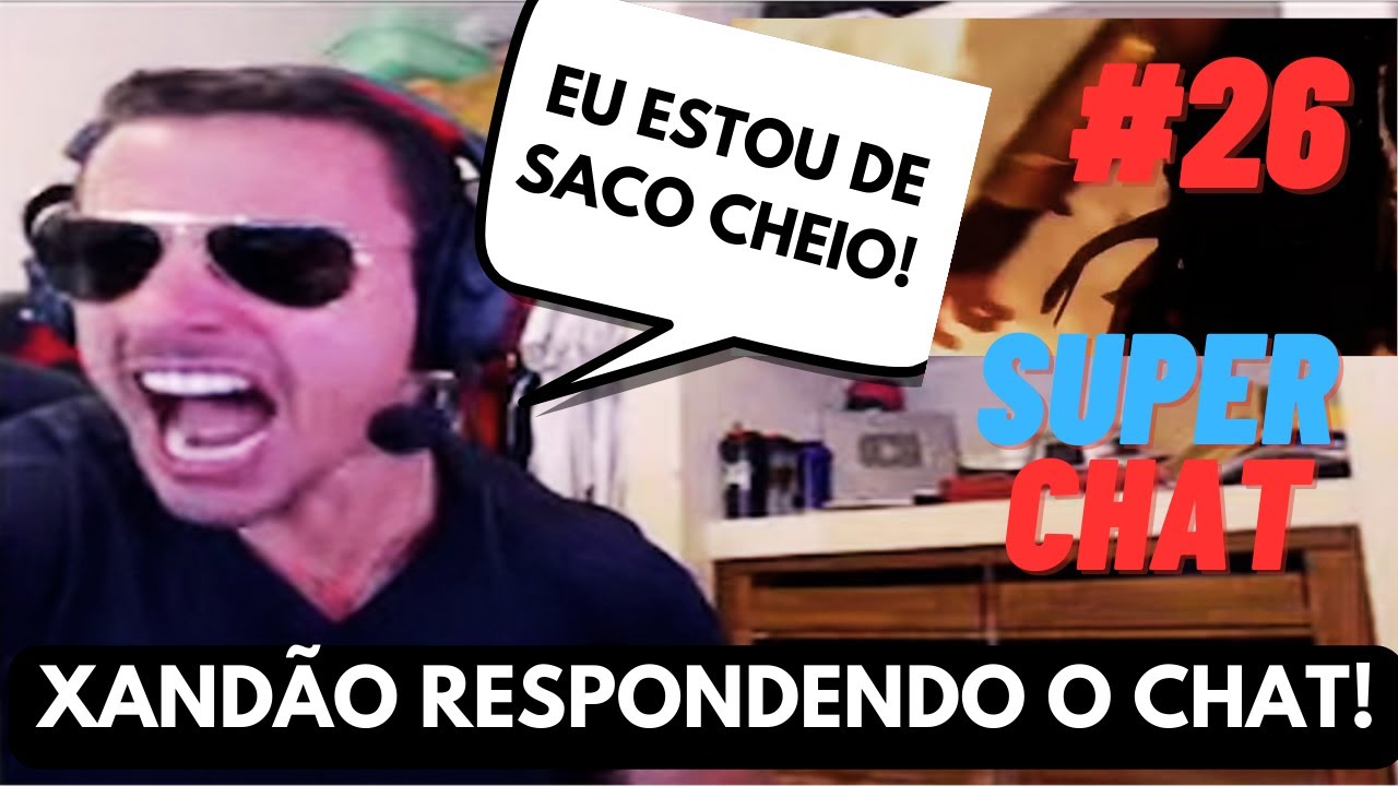 SUPER XANDÃO RESPONDENDO O CHAT #26