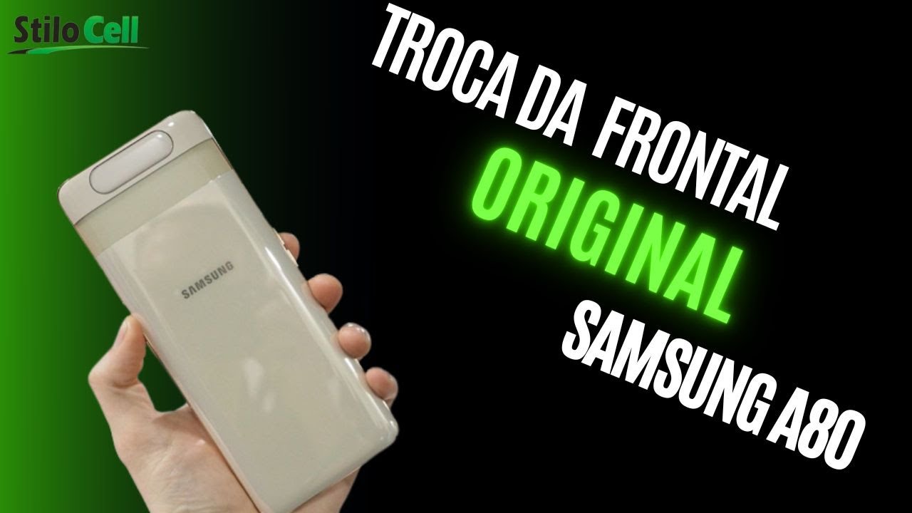 Samsung A80 Troca do frontal ORIGINAL