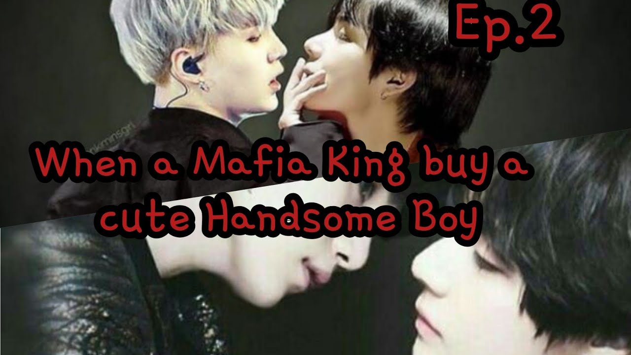 Taegi FF {When A Mafia King Buy A Cute Handsome Boy} Ep.2