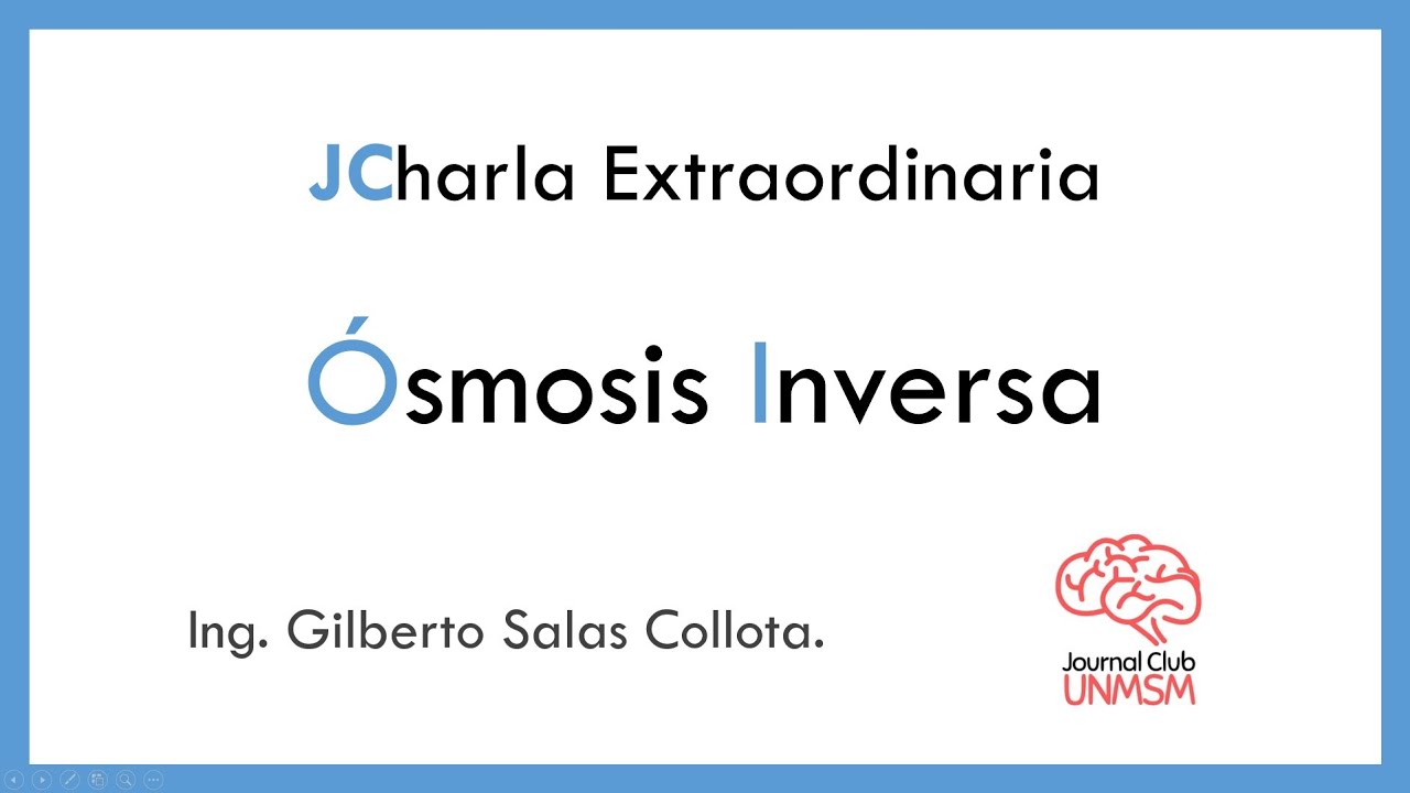 Ósmosis Inversa - Ing  Gilberto Salas (Charla extraordinaria I, JC-UNMSM 2020-I)