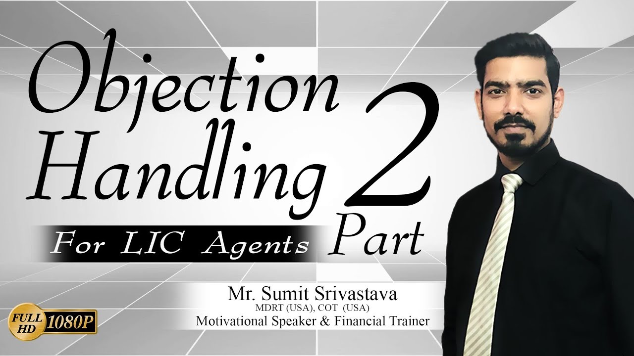 Objection Handling Part 2 || For LIC Agents - By Sumit Srivastava