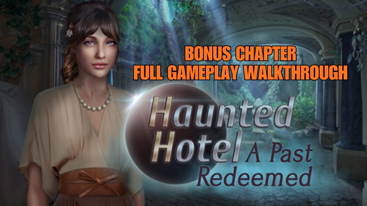 HAUNTED HOTEL A PAST REDEEMED F2P BONUS CHAPTER FULL GAMEPLAY WALKTHROUGH GUIDE