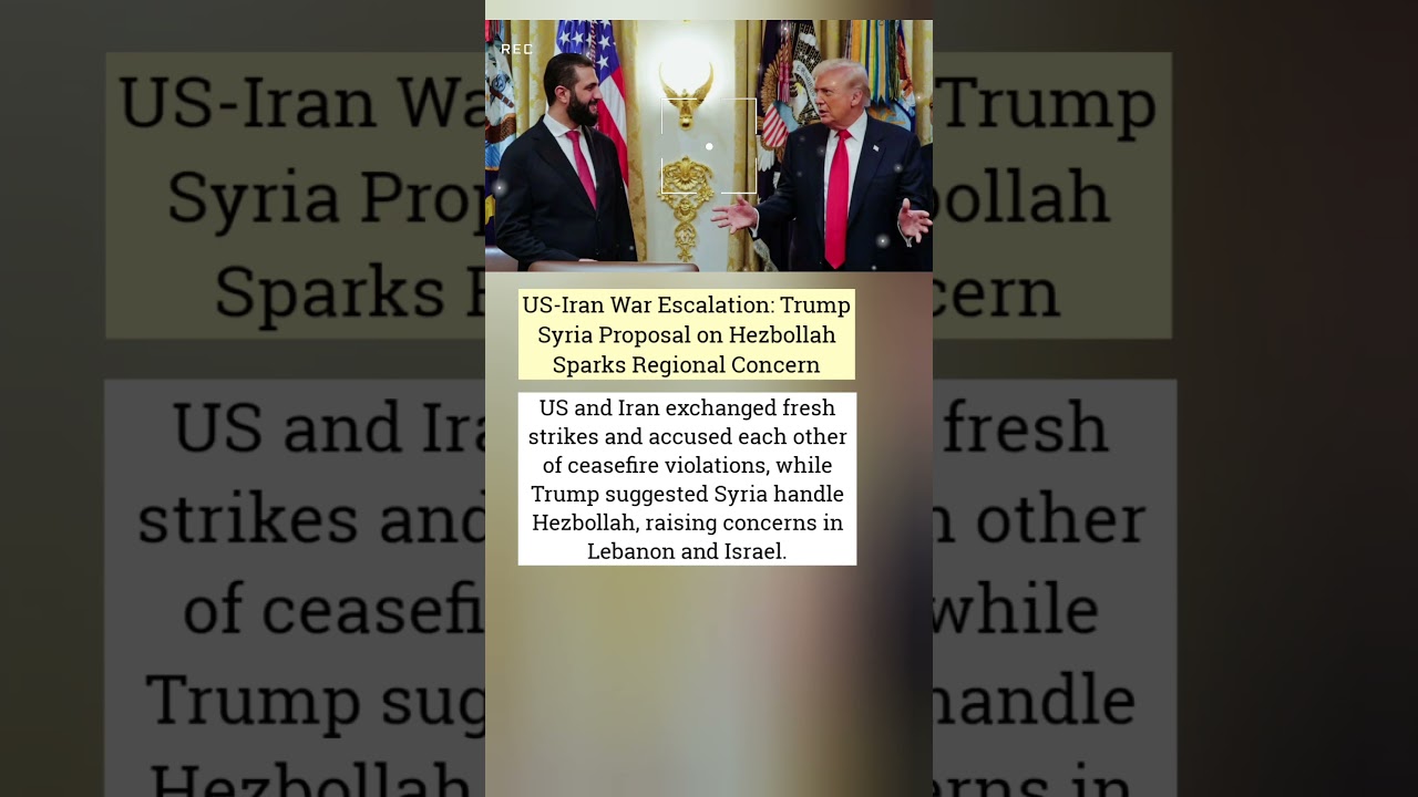 US-Iran War Escalation: Trump Syria Proposal on Hezbollah Sparks Regional Concern #US #Iran #shorts