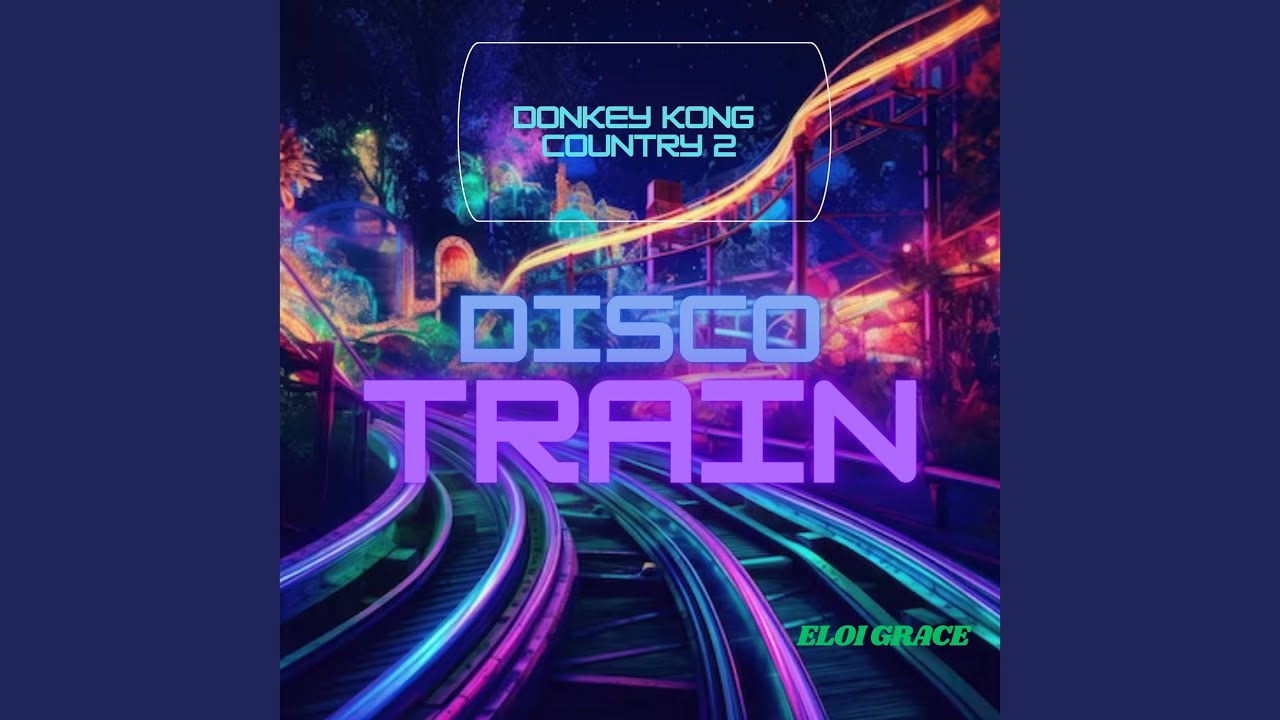 Disco Train (From “Donkey Kong Country 2”)