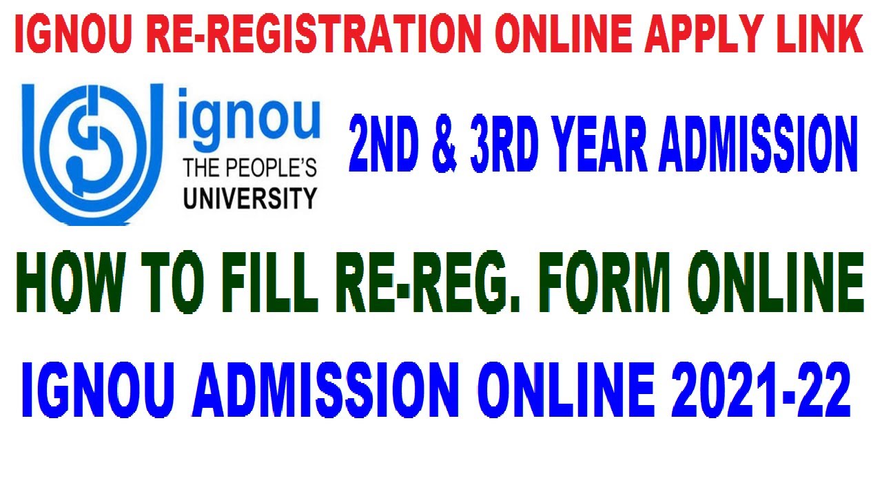 IGNOU 2nd , 3rd Year Admission Online Form, How To Fill Ignou Re-Registration Form July 2021