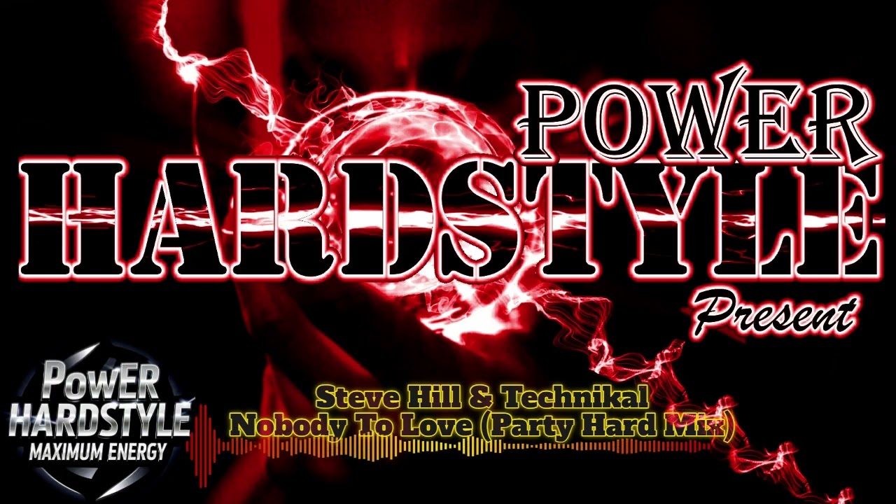Steve Hill & Technikal - Nobody To Love (Party Hard Mix)