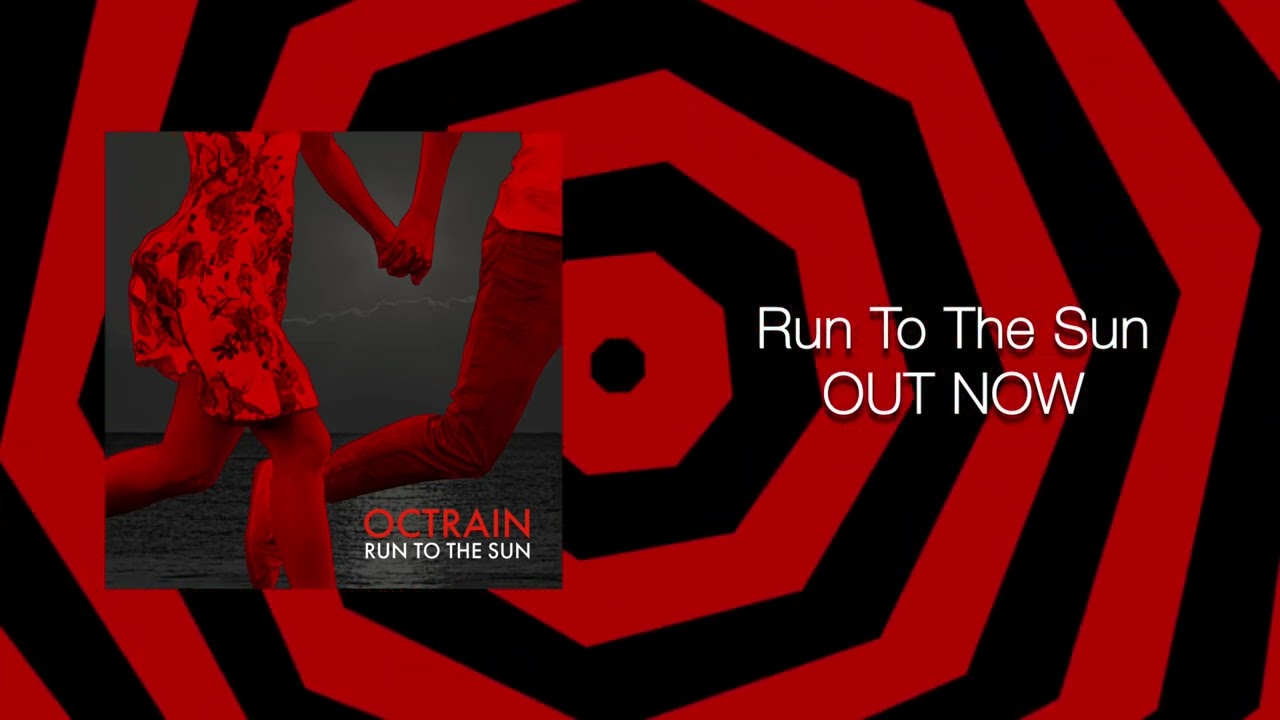 Run To The Sun by OCTRAIN