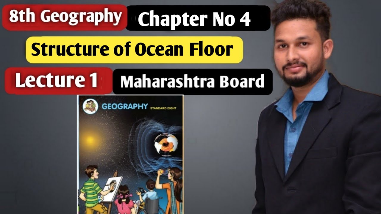 8th Geography | Chapter | Structure of Ocean Floor |  Lecture 1 | Maharashtra Board |