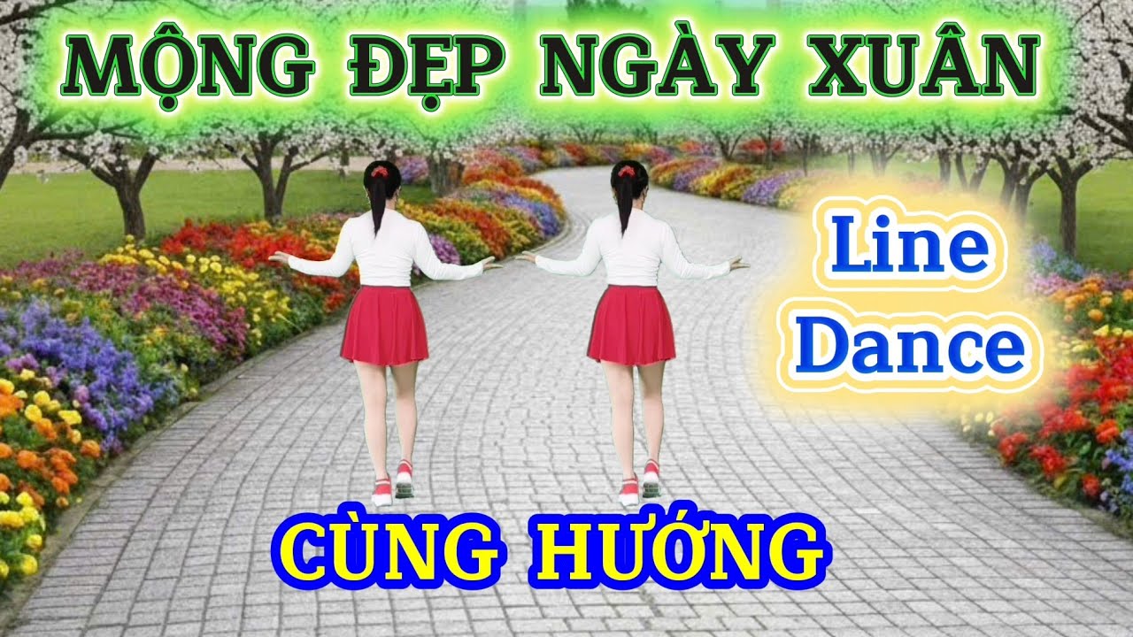 MỘNG ĐẸP NGÀY XUÂN | Line Dance Nhạc chuẩn CÙNG HƯỚNG - Biên đạo Trần Oanh 