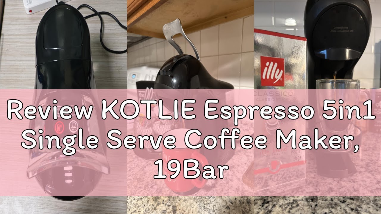 Review KOTLIE Espresso 5in1 Single Serve Coffee Maker, 19Bar Cappuccino&Latte Maker, Cold&Hot Brewin