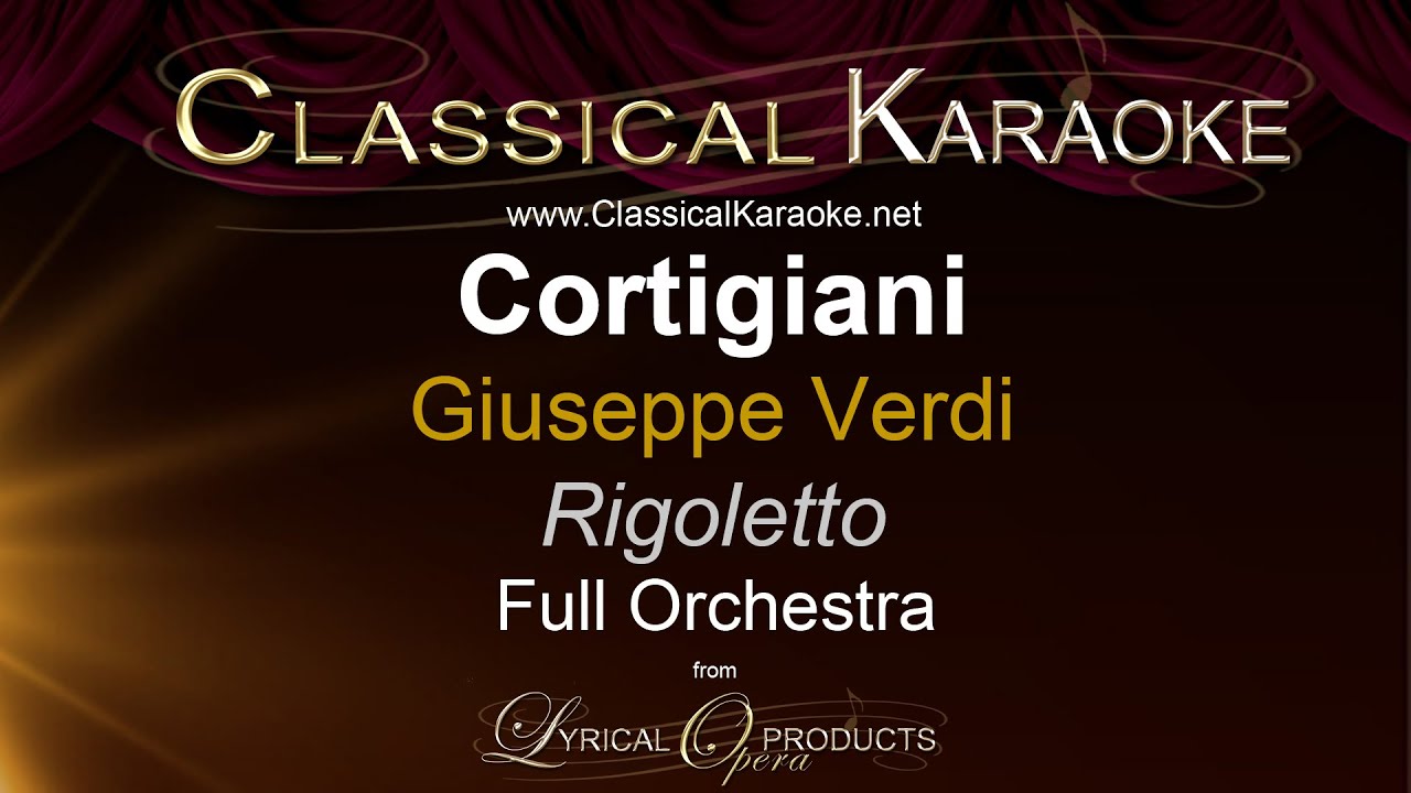 Cortigiani, Rigoletto, Verdi, Full Orchestral Accompaniment (Karaoke)