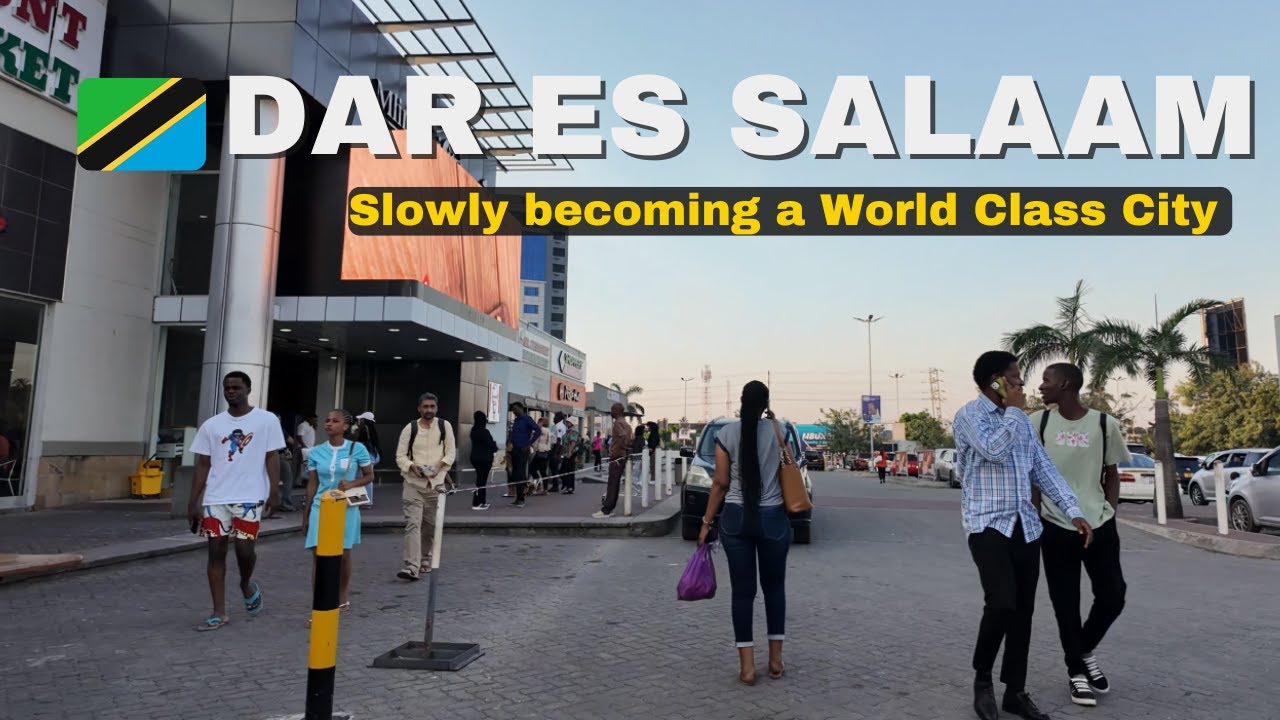 DAR ES SALAAM TANZANIA is slowly becoming a World Class City. Watch this