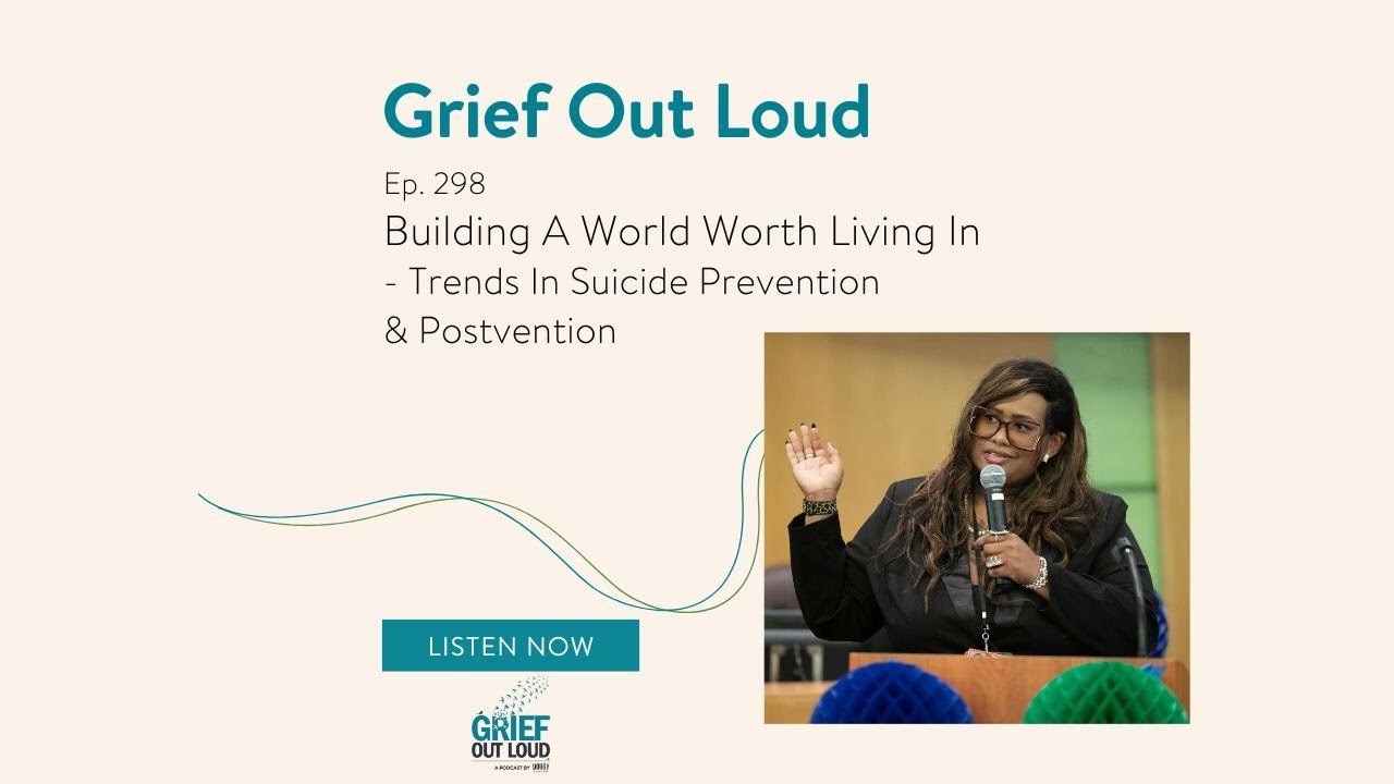 Building A World Worth Living In - Trends In Suicide Prevention & Postvention