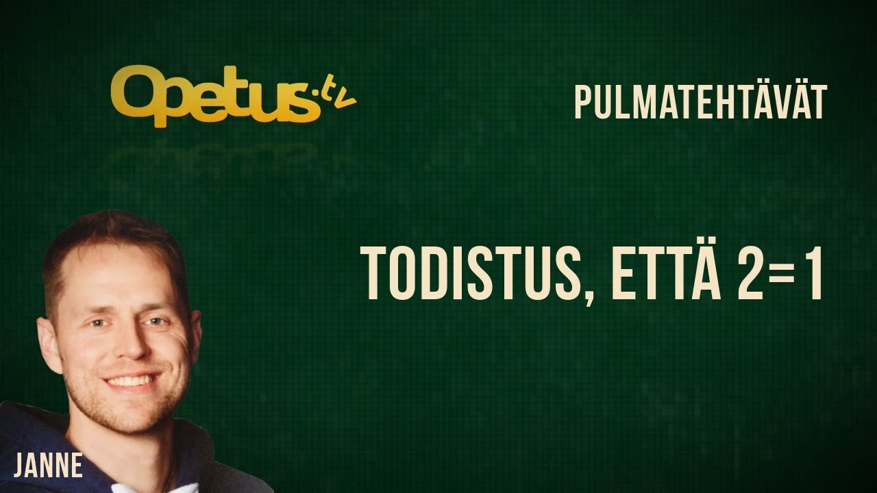 Todistus, ett&auml; 2=1