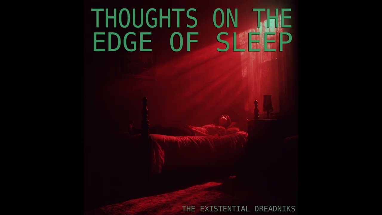 The Existential Dreadniks - Thoughts on the Edge of Sleep | Dream Pop