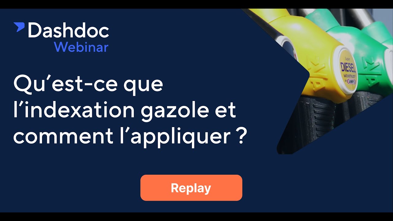 Webinaire Dashdoc - Qu'est-ce que l'indexation carburant et comment la faire appliquer ?