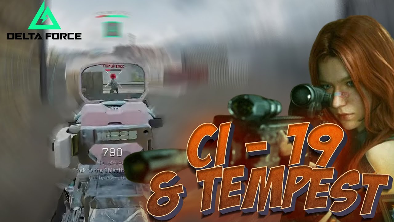 CI-19 DAN TEMPEST COMBO YANBG TERLALU OVER POWER!!!  - DELTA FORCE BENNYMOZA