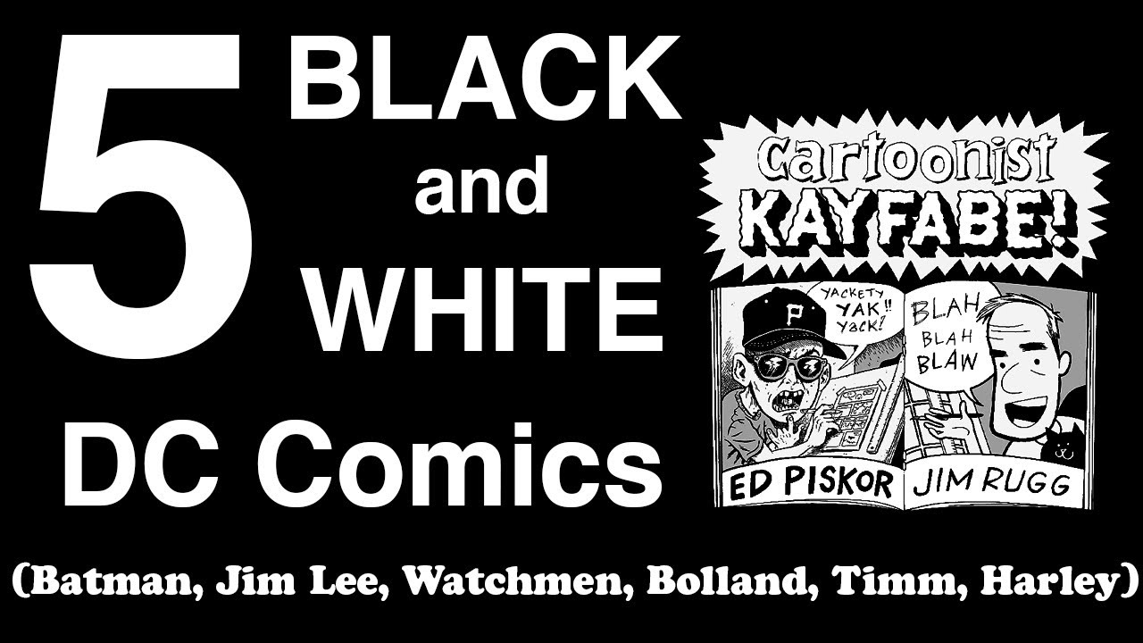 5 Black and White DC Comics - Batman, Jim Lee, Watchmen, Bruce Timm, Harley Quinn, Brian Bolland