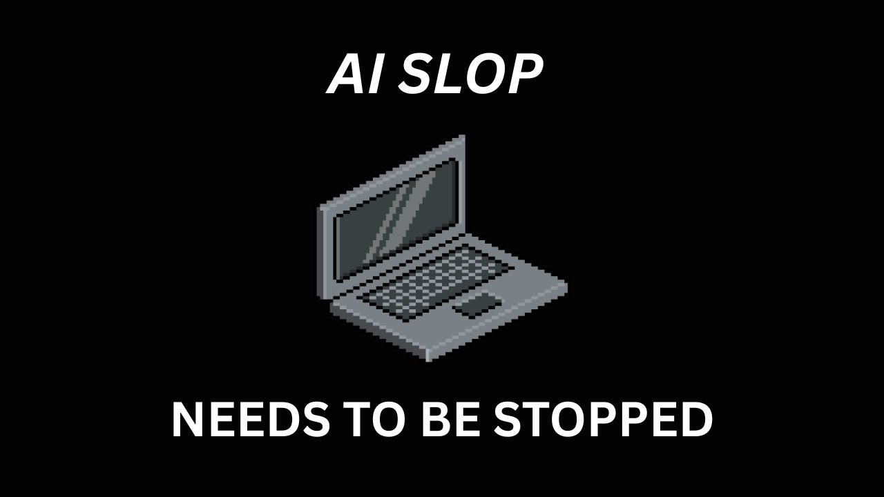 AI SLOP NEEDS TO BE STOPPED
