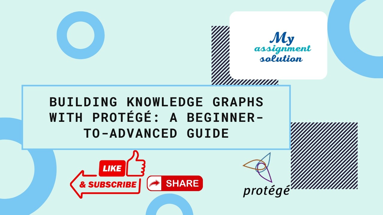 Building Knowledge Graphs with Protégé | Beginner to Advanced Ontology Guide
