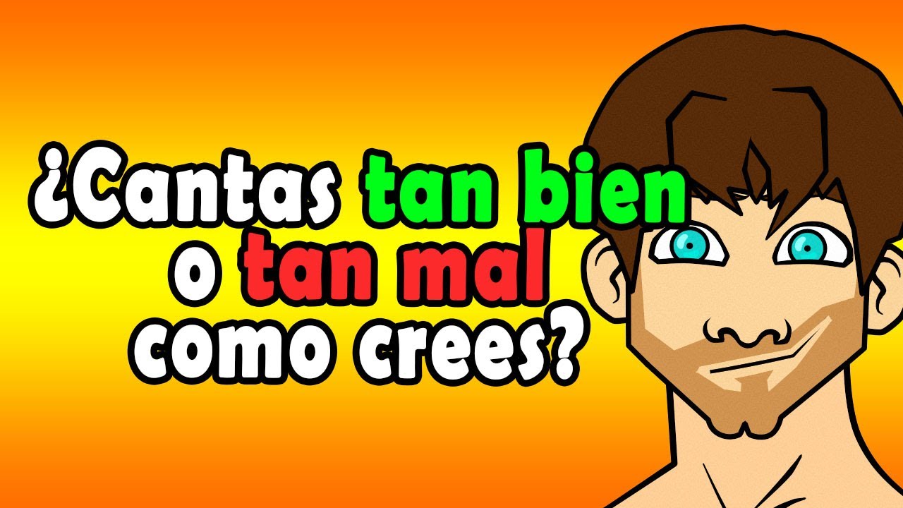 ¿Cantas tan bien o tan mal como crees?