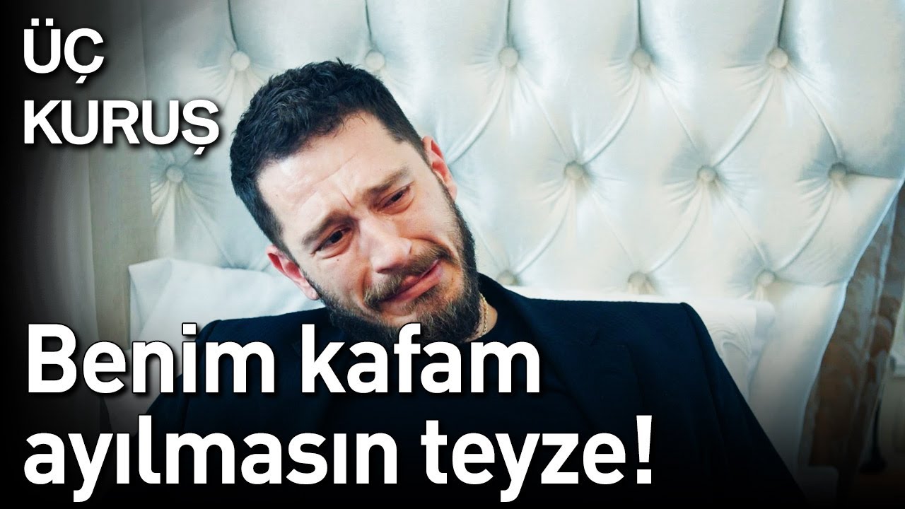 Üç Kuruş 26. Bölüm - Benim Kafam Ayılmasın Teyze!