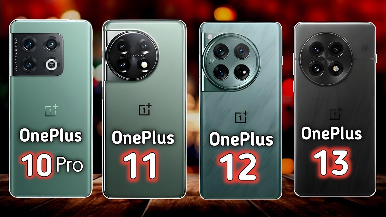 Oneplus 13 vs Oneplus 12 vs  Oneplus 11 vs Oneplus 10 Pro