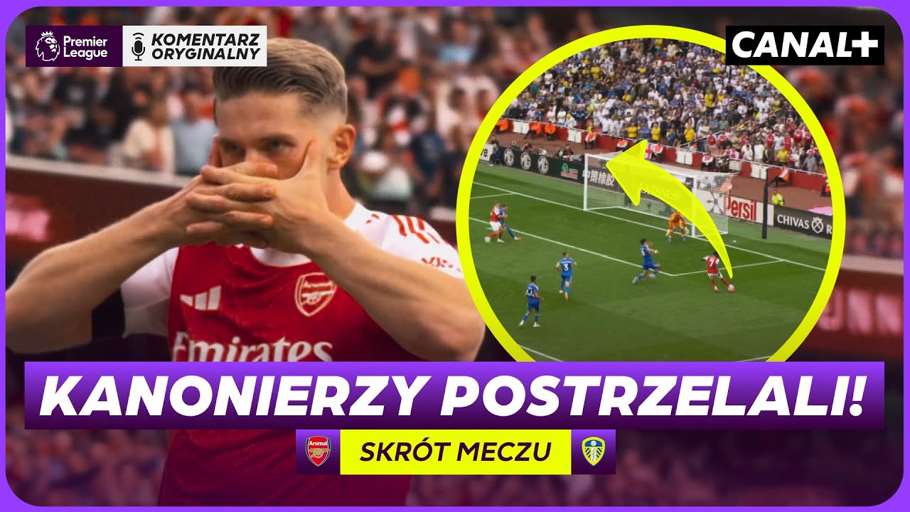 POKAZ SIŁY ARSENALU! DUBLET GYOKERESA! ARSENAL - LEEDS, SKR&Oacute;T MECZU