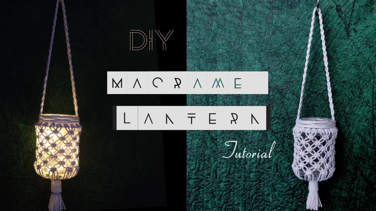 DIY Mason Jar Lantern | Macrame Lantern | Macrame Step by Step Tutorial for Beginners