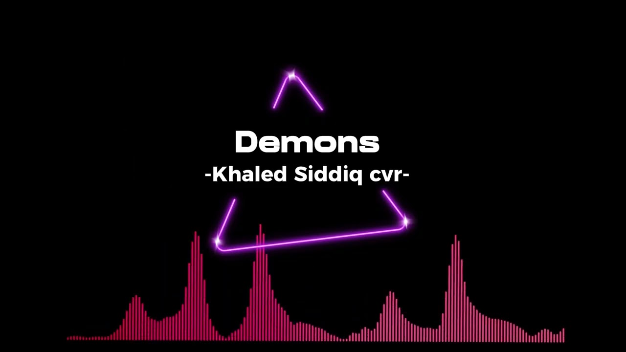 Demons - Khaled Siddiq Ft Sied Cover Image Dragon l Vocal only [acapella]
