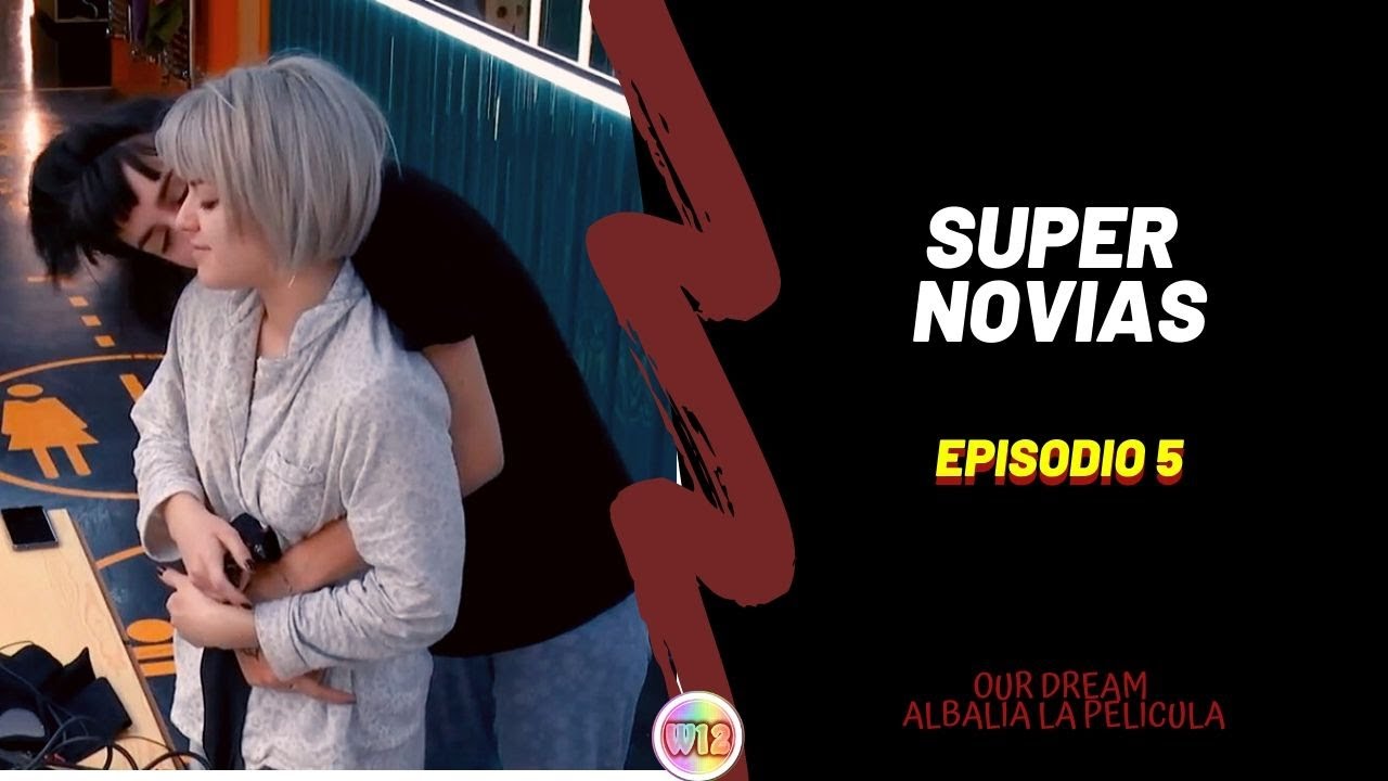 SÚPER NOVIAS Ep 5 | Our Dream